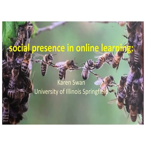 Karen Swan: Social presence in online learning: what’s the big deal?