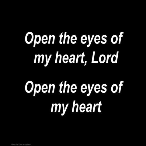 Open the eyes of my heart