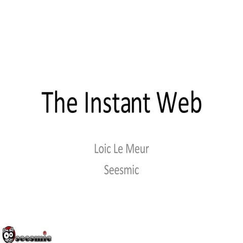 The Instant Web