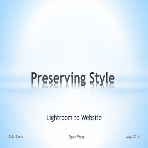 Open West 2014 - Lightroom One-click styling and uploading web images