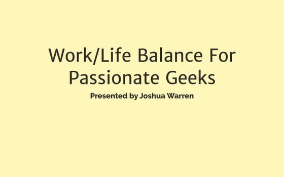 Openwest worklifebalanceforpassionatedevelopers-newtemplate-150508160103-lva1...
