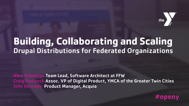 Building, Collaborating and Scaling Drupal Distributions for Federated Organi...