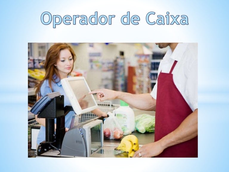 Cite Algumas Atribuições Da Profissão De Operador De Caixa