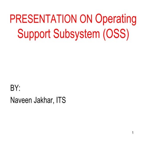 Operating  support subsystem (oss) presentation