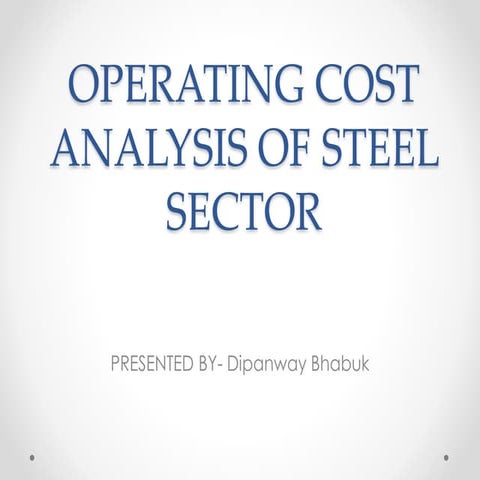 Operating cost analysis of steel sector