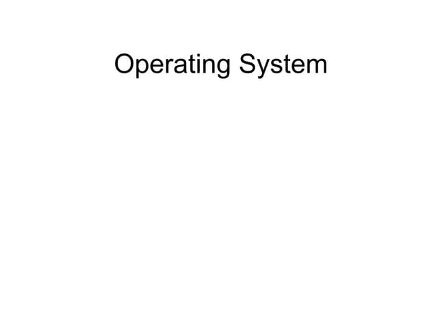Operating system
