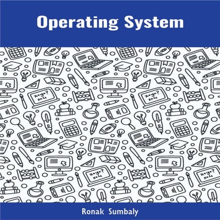 Operating System Notes - Ronak Sumbaly