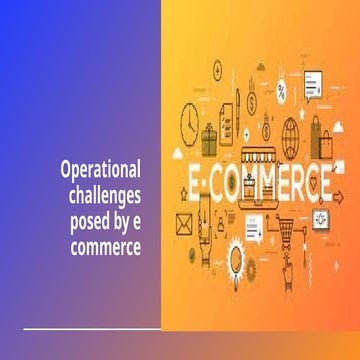 Operational challenges posed by e commerce.pptx