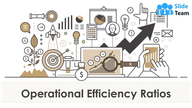 Operational Efficiency Ratios Powerpoint Presentation Slides