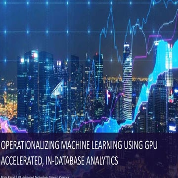 Operationalizing Machine Learning Using GPU-accelerated, In-database Analytics