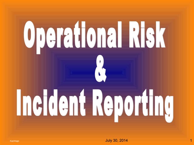 Operational risk &  incident reporting