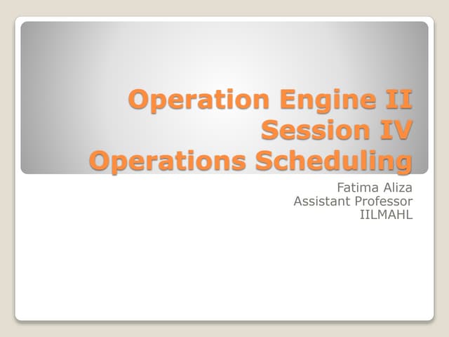 Operation engine  ii session iv  operations scheduling
