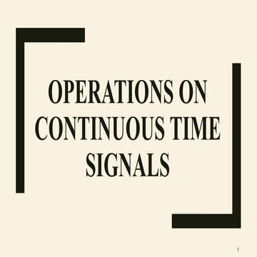 Operations on Continuous Time Signals