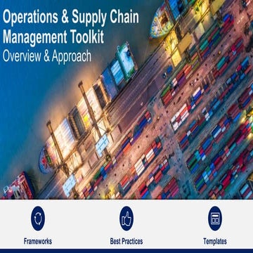 Operations and Supply Chain Toolkit - Framework, Best Practices and Templates