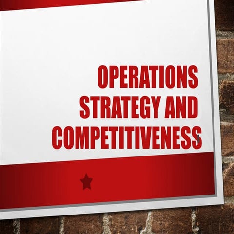 Operations strategy and competitiveness