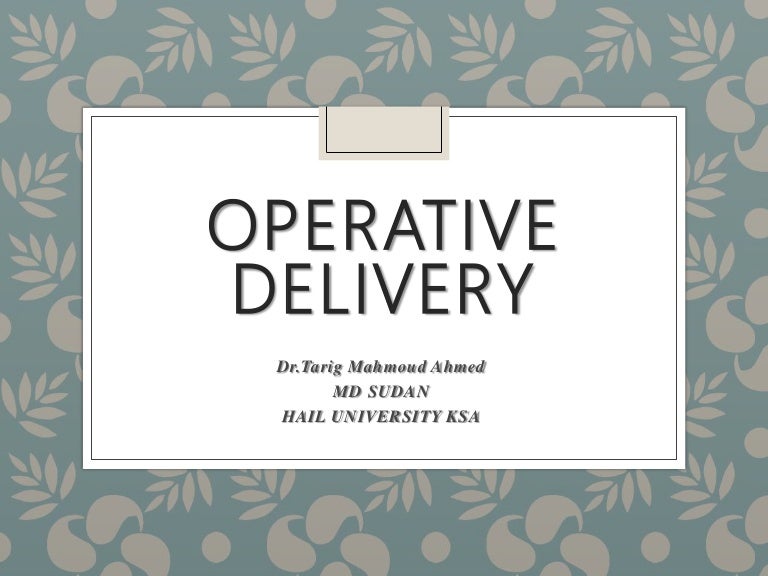 Operative delivery