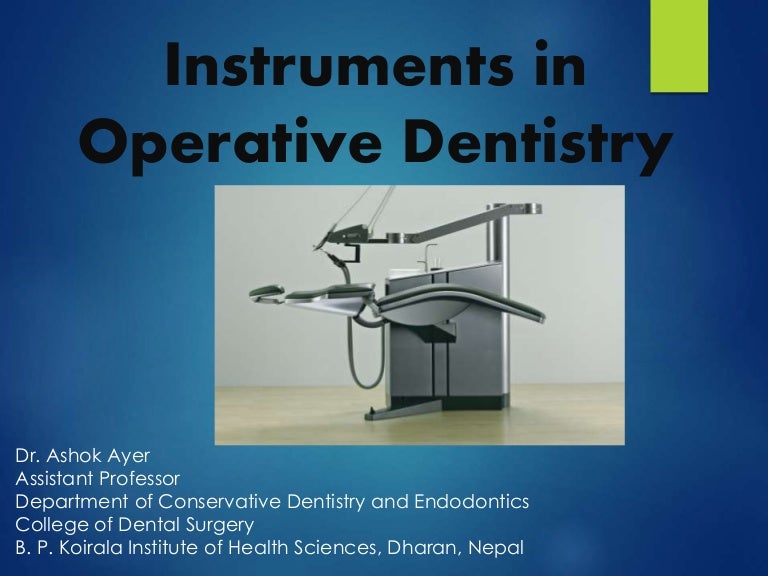 Operative instruments in Conservative Dentistry & Endodontics