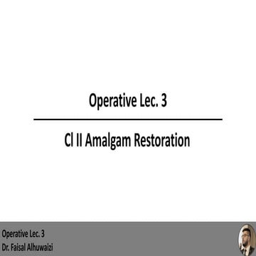 Operative111111 Lec.3 Cl II Amalgam..pdf