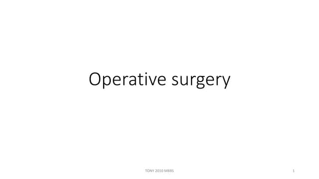 Operative surgery ppt mbbs students | PPT
