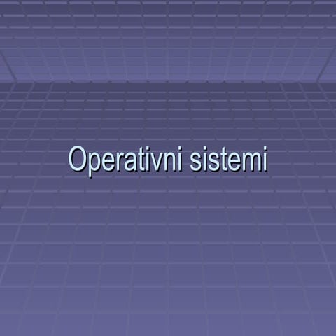 Operativni sistemi i i o