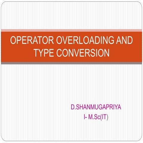 Operator Overloading. 2 Objectives Discuss operator overloading –definition  –use –advantages –limitations Present type conversion operators. - ppt  download