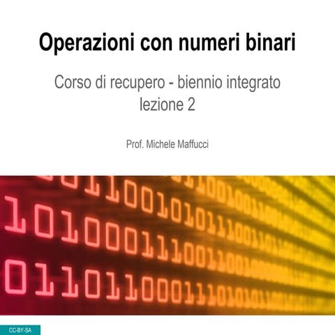Operazioni con numeri binari - corso di recupero classe 1 ITIS Informatica - ...