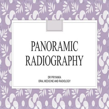 OPG  (ORTHOPANTOMOGRAPHY) - PANORAMIC RADIOGRAPHY- DR PRIYANKA