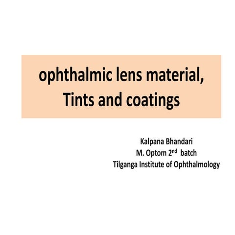 Oph. lens material, tint,coating