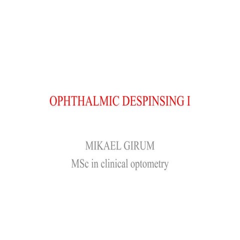 OPHTHALMIC DESPINSING I.pptx
