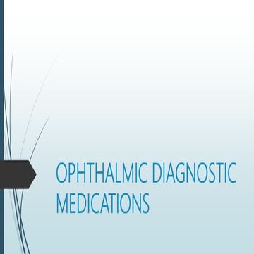 Ophthalmic diagnostic medications