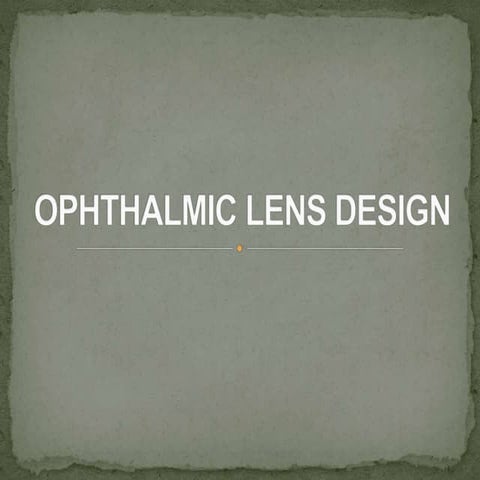 Ophthalmic lens design