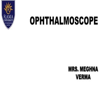 POSTERIOR SEGMENTS EXAMINATION BY OPHTHALMOSCOPE.pptx