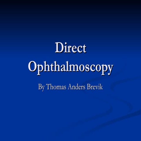 how to do direct Ophthalmoscopy for undergrads.ppt