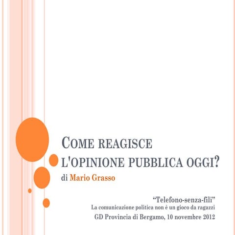 Come reagisce l'opinione pubblica oggi?