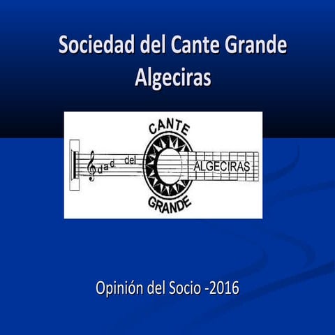 Opinion del Socio de la Sociedad del Cante Grande de Algeciras 2016