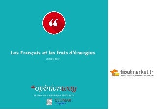 OpinionWay pour Fioulmarket.fr - Les Français et les frais d'énergie / Octobre 2017