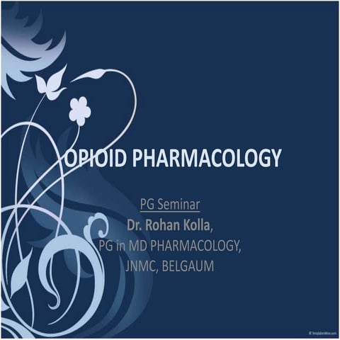 Opioid pharmacology - A comprehensive subject seminar on Opioids
