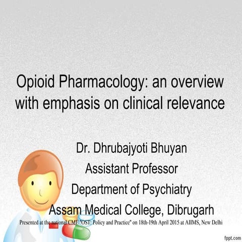 Opioid pharmacology an overview with emphasis on clinical relevance