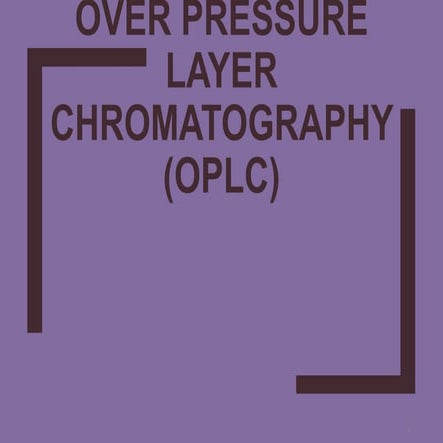 Over Pressure Layer Chromatography.pptx