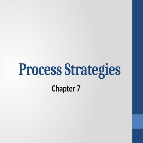 OPMgmt Chapter 7 (Process Strategies).pptx