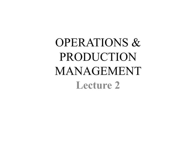 opmlecture2-140326062902-phpapp01.ppt Operation Management
