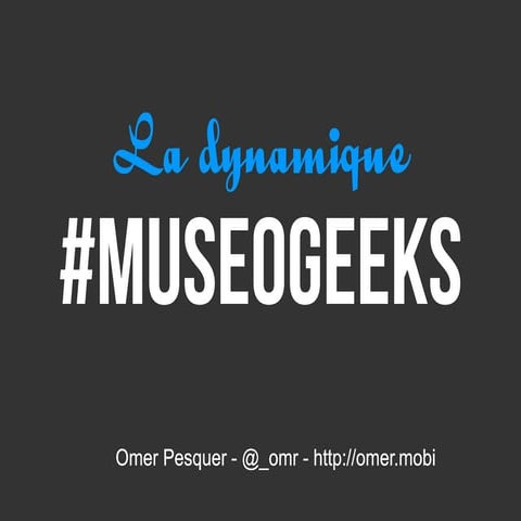 La dynamique #Museogeeks