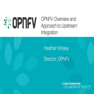 OPNFV: Overview and Approach to Upstream Integration