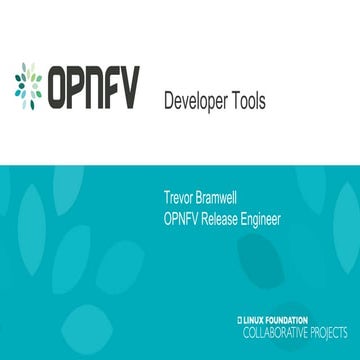 OPNFV Developer Tools and Release Process