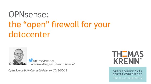 OSDC 2018 | OPNsense: the “open” firewall for your datacenter by Thomas Niede...
