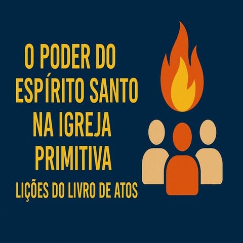 O Poder Do Espírito Santo Na Igreja Primitiva 2.pptx
