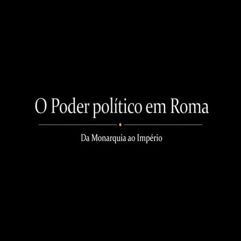 O poder político em roma | PPT