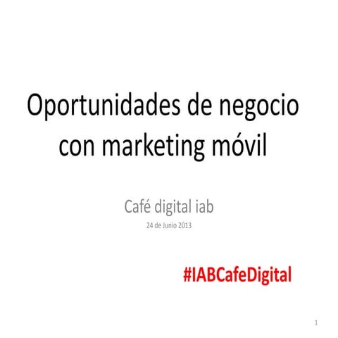 SEGUNDO CAFÉ DIGITAL - Oportunidades de negocio con marketing móvil