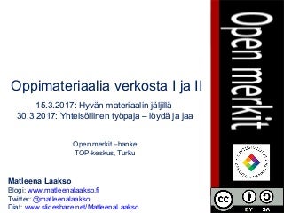 Oppimateriaalia verkosta I ja II Oppimateriaalia verkosta I ja II