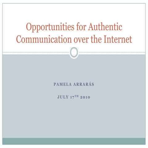 Opportunities for authentic communication over the internet